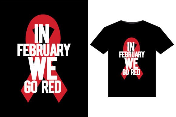 In February We Go Red Graphics for T-Shirt Designs