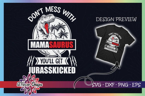 Jurasskicked Don't Mess with Mamasaurus