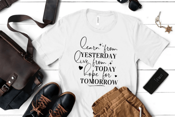 Learn from Yesterday Live for Today Graphics & T-Shirt Designs