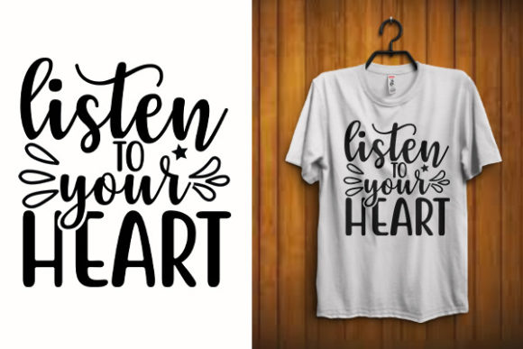 Listen to Your Heart Typography T Shirt