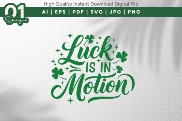 Luck is in Motion SVG PNG Cut File: Graphics for T-Shirt Designs