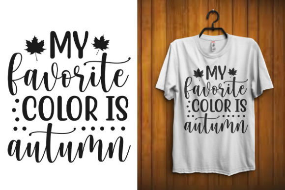 My Favorite Color is Autumn SVG: Graphics & Print Templates