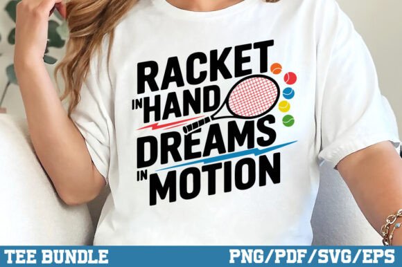 Racket in Hand, Dreams in Motion T-Shirt