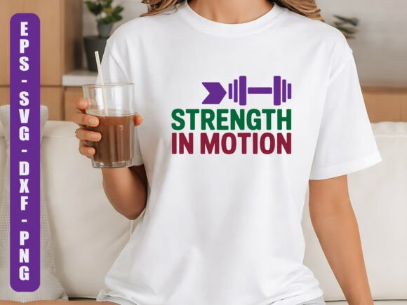Strength in Motion Gym SVG: Graphics & T-Shirt Designs